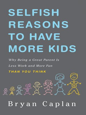 cover image of Selfish Reasons to Have More Kids